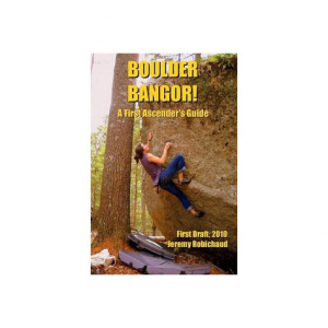 Boulder Bangor! A First Ascender's Guide